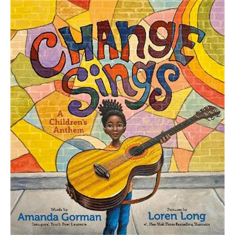 Change Sings: A Children's Anthem (Hardback) - Amanda Gorman